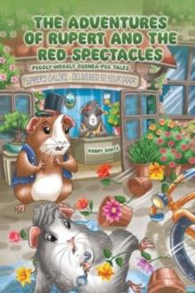 The Adventures of Rupert and The Red Spectacles : Piggly-Wiggly Guinea-Pig Tales