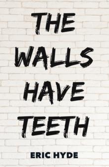 The Walls Have Teeth