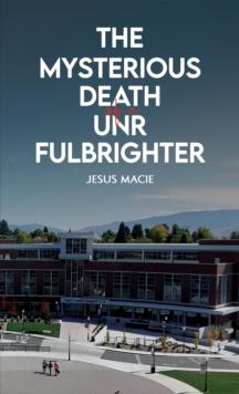 The  Mysterious Death of a UNR Fulbrighter