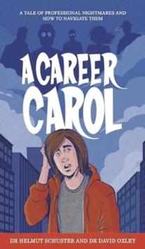 A Career Carol : A Tale of Professional Nightmares and How to Navigate Them