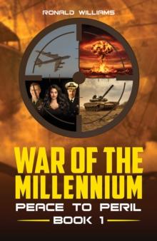 War of the Millennium : Peace to Peril  Book 1