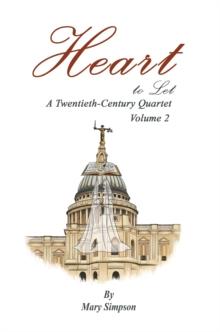 Heart to Let : A Twentieth-Century Quartet - Volume 2