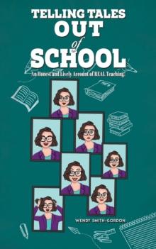 Telling Tales - Out of School : An Honest and Lively Account of REAL Teaching!