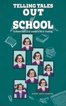 Telling Tales - Out of School : An Honest and Lively Account of REAL Teaching!