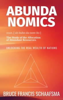 Abundanomics - Unlocking the Real Wealth of Nations