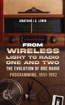 From Wireless Light to Radio One and Two : The Evolution of BBC Radio Programming, 1951-1992