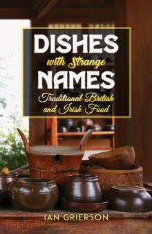 Dishes with Strange Names : Traditional British and Irish Food