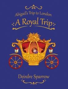 Abigail's Trip to London: A Royal Trip