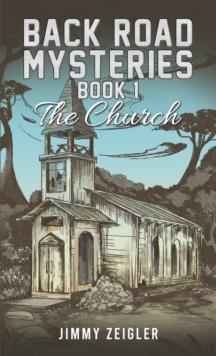 Back Road Mysteries - Book 1 : The Church