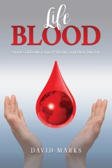 Life Blood : Stories of Leukaemia Patients and Their Doctor