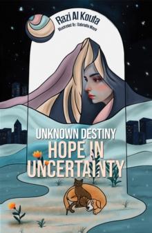 Unknown Destiny : Hope in Uncertainty