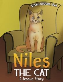 Niles, the Cat : A Rescue Story