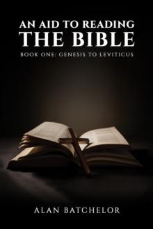 An Aid to Reading the Bible : Book One: Genesis to Leviticus