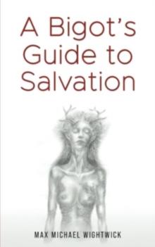 A Bigot's Guide to Salvation