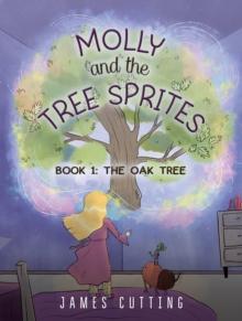 Molly and the Tree Sprites : Book 1: The Oak Tree