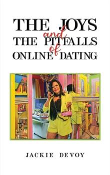 The Joys and the Pitfalls of Online Dating