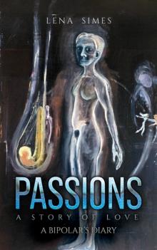 Passions  A Story of Love : A Bipolars Diary