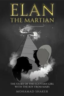 Elan  The Martian : The Story of the Egyptian Girl with the Boy from Mars