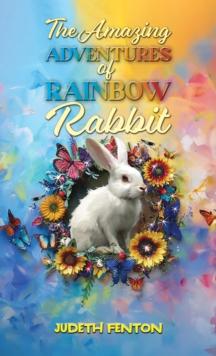 The Amazing Adventures of Rainbow Rabbit