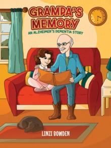 Grampa's Memory : An Alzheimer's Dementia Story