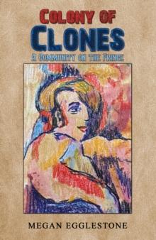 Colony of Clones : A Community on the Fringe