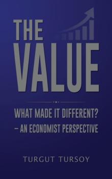 The Value : What Made It Different?  An Economist Perspective