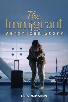 The Immigrant : Veronicas Story