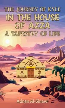 The Journey of Kyle in the House of Azza : A Tapestry of Life