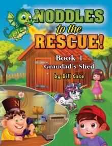 Noddles to the Rescue! : Book 1: Grandads Shed