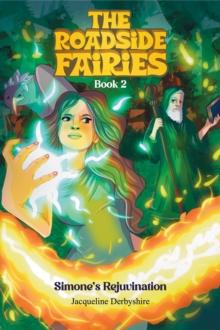 The Roadside Fairies  Book 2 : Simones Rejuvenation