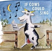 If Cows Could Sing