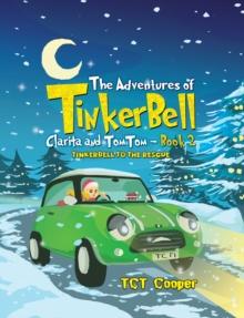 The Adventures of Tinkerbell, Clarita and TomTom - Book 2 : Tinkerbell to the Rescue