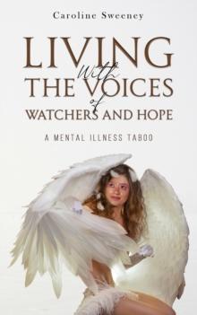 Living with the Voices of Watchers and Hope : A Mental Illness Taboo