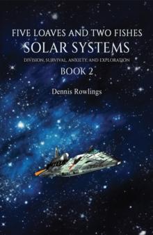 Five Loaves and Two Fishes - Solar Systems : Division, Survival, Anxiety, and Exploration Book 2