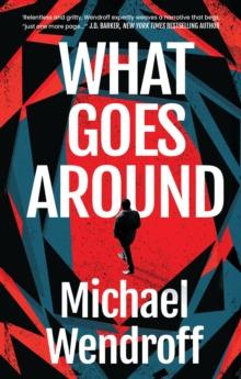 What Goes Around : a gripping thriller set in modern America that challenges the boundaries of life and death