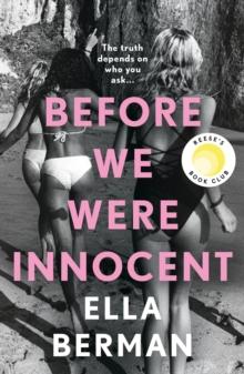 Before We Were Innocent : An electrifying coming-of-age novel now a Reese Witherspoon Book Club Pick!