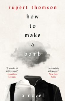 How to Make a Bomb : A Novel