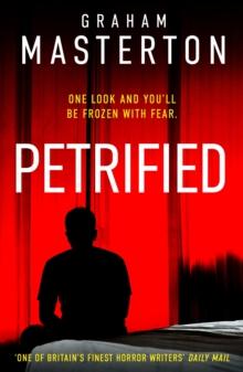 Petrified : An original and terrifying fantasy horror thriller from the Master of Horror himself