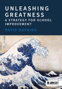 Unleashing Greatness   a strategy for school improvement