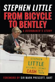 From Bicycle to Bentley : A Bookmaker's Story