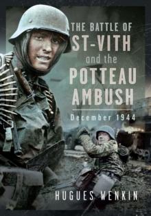 The Battle of Saint-Vith and the Potteau Ambush, December 1944