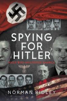 Spying for Hitler : Nazis Who Infiltrated America