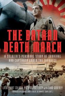 The Bataan Death March : A Soldiers Personal Story of Survival and Captivity under the Japanese