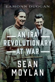 An IRA Revolutionary at War : Sean Moylan