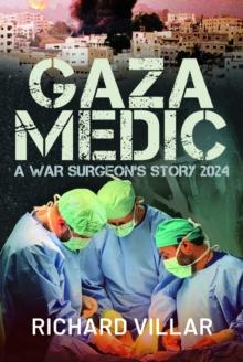 Gaza Medic : A War Surgeon's Story 2024