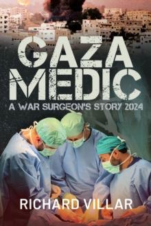 Gaza Medic : A War Surgeon's Story 2024