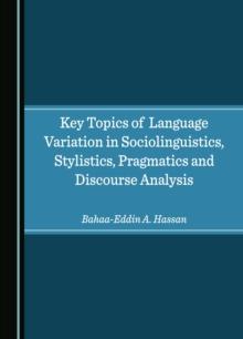 Key Topics of Language Variation in Sociolinguistics, Stylistics, Pragmatics and Discourse Analysis