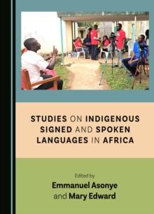 None Studies on Indigenous Signed and Spoken Languages in Africa