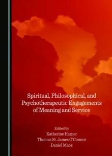 None Spiritual, Philosophical, and Psychotherapeutic Engagements of Meaning and Service