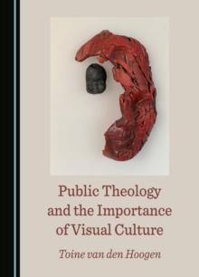 None Public Theology and the Importance of Visual Culture